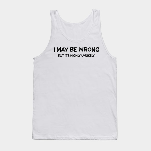 i may be wrong but it's highly unlikely Tank Top by mdr design